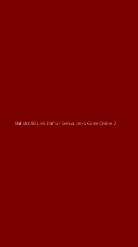Tampilan Antarmuka Aplikasi Balislot88 Link Daftar Semua Jenis Game Online - 2