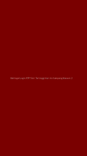 Tampilan Antarmuka Aplikasi Balitogel Login Rtp Slot Tertinggi Hari Ini Gampang Maxwin - 2