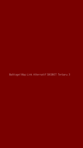 Tampilan Antarmuka Aplikasi Balitogel Wap Link Alternatif Sbobet Terbaru - 3