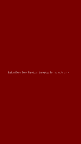 Tampilan Antarmuka Aplikasi Balon Erek Erek Panduan Lengkap Bermain Aman - 4