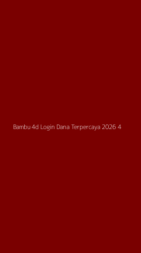 Tampilan Antarmuka Aplikasi Bambu 4d Login Dana Terpercaya 2026 - 4