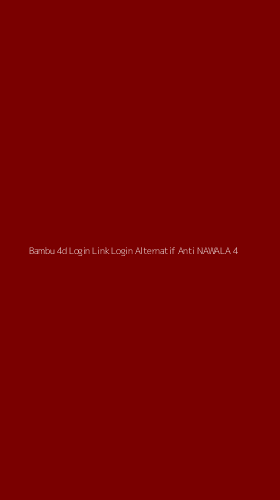 Tampilan Antarmuka Aplikasi Bambu 4d Login Link Login Alternatif Anti Nawala - 4