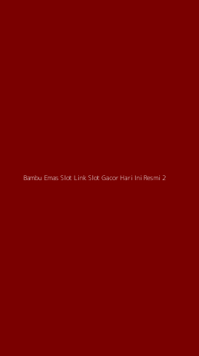 Tampilan Antarmuka Aplikasi Bambu Emas Slot Link Slot Gacor Hari Ini Resmi - 2
