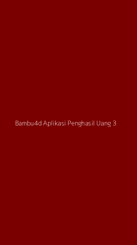 Tampilan Antarmuka Aplikasi Bambu4d Aplikasi Penghasil Uang - 3