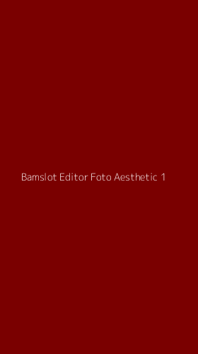 Tampilan Antarmuka Aplikasi Bamslot Editor Foto Aesthetic - 1