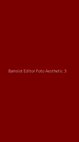 Tampilan Antarmuka Aplikasi Bamslot Editor Foto Aesthetic - 3