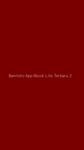 Tampilan Antarmuka Aplikasi Bamtoto App Musik Lite Terbaru - 2