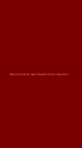 Tampilan Antarmuka Aplikasi Bancitoto Daftar Agen Roulette Online Uang Asli - 1