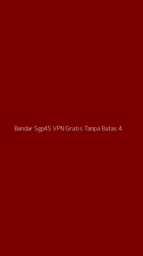 Tampilan Antarmuka Aplikasi Bandar Sgp45 Vpn Gratis Tanpa Batas - 4