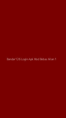 Tampilan Antarmuka Aplikasi Bandar126 Login Apk Mod Bebas Iklan - 1