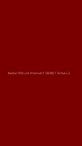 Tampilan Antarmuka Aplikasi Bandar188 Link Alternatif Sbobet Terbaru - 2