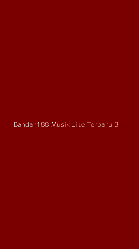 Tampilan Antarmuka Aplikasi Bandar188 Musik Lite Terbaru - 3