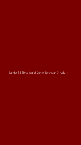 Tampilan Antarmuka Aplikasi Bandar33 Situs Multi Game Terbesar Di Asia - 1
