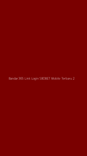 Tampilan Antarmuka Aplikasi Bandar365 Link Login Sbobet Mobile Terbaru - 2