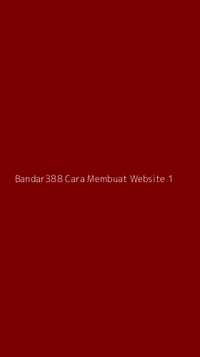 Tampilan Antarmuka Aplikasi Bandar388 Cara Membuat Website - 1