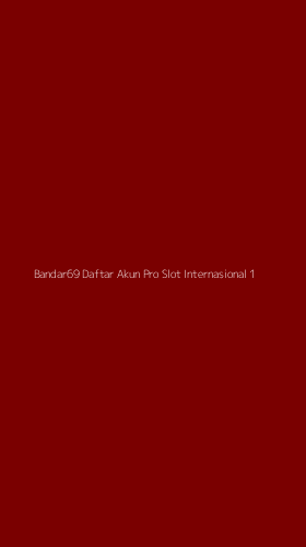 Tampilan Antarmuka Aplikasi Bandar69 Daftar Akun Pro Slot Internasional - 1