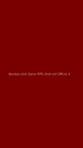 Tampilan Antarmuka Aplikasi Bandarcolok Game Rpg Android Offline - 4