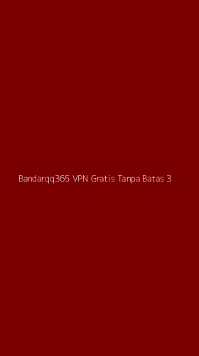 Tampilan Antarmuka Aplikasi Bandarqq365 Vpn Gratis Tanpa Batas - 3