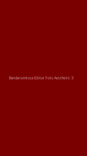 Tampilan Antarmuka Aplikasi Bandarsentosa Editor Foto Aesthetic - 3