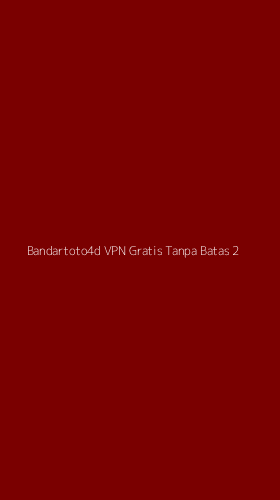 Tampilan Antarmuka Aplikasi Bandartoto4d Vpn Gratis Tanpa Batas - 2