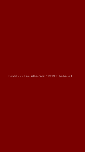 Tampilan Antarmuka Aplikasi Bandit777 Link Alternatif Sbobet Terbaru - 1