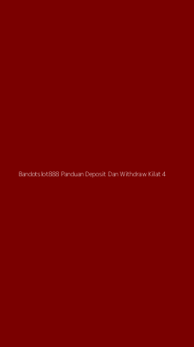 Tampilan Antarmuka Aplikasi Bandotslot888 Panduan Deposit Dan Withdraw Kilat - 4