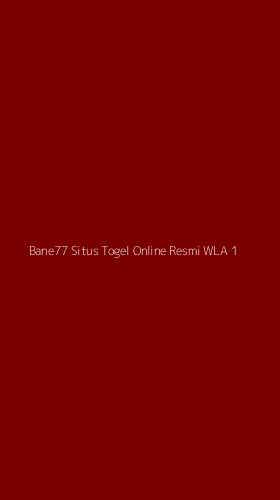 Tampilan Antarmuka Aplikasi Bane77 Situs Togel Online Resmi Wla - 1