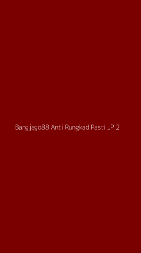 Tampilan Antarmuka Aplikasi Bangjago88 Anti Rungkad Pasti Jp - 2