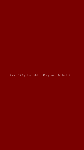 Tampilan Antarmuka Aplikasi Bango77 Aplikasi Mobile Responsif Terbaik - 3