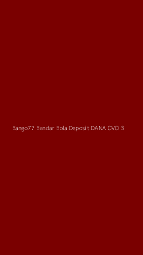 Tampilan Antarmuka Aplikasi Bango77 Bandar Bola Deposit Dana Ovo - 3
