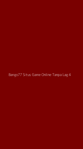 Tampilan Antarmuka Aplikasi Bango77 Situs Game Online Tanpa Lag - 4