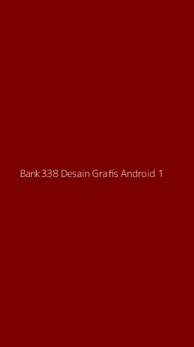 Tampilan Antarmuka Aplikasi Bank338 Desain Grafis Android - 1