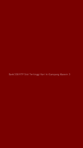 Tampilan Antarmuka Aplikasi Bank338 Rtp Slot Tertinggi Hari Ini Gampang Maxwin - 3