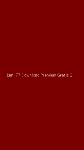 Tampilan Antarmuka Aplikasi Bank77 Download Premium Gratis - 2
