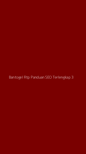 Tampilan Antarmuka Aplikasi Bantogel Rtp Panduan Seo Terlengkap - 3