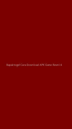 Tampilan Antarmuka Aplikasi Bapaktogel Cara Download Apk Game Resmi - 4