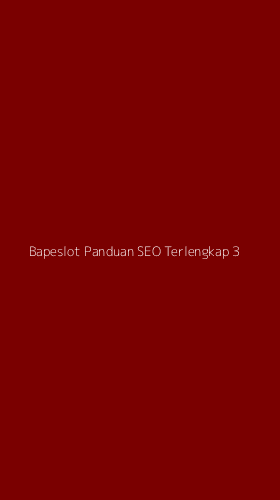 Tampilan Antarmuka Aplikasi Bapeslot Panduan Seo Terlengkap - 3