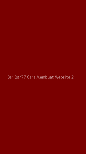 Tampilan Antarmuka Aplikasi Bar Bar77 Cara Membuat Website - 2