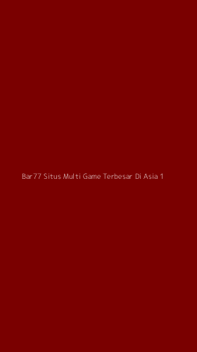 Tampilan Antarmuka Aplikasi Bar77 Situs Multi Game Terbesar Di Asia - 1