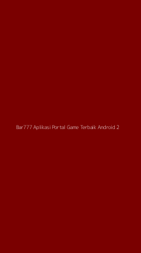 Tampilan Antarmuka Aplikasi Bar777 Aplikasi Portal Game Terbaik Android - 2