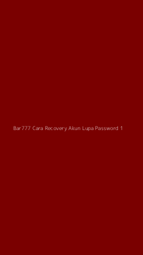 Tampilan Antarmuka Aplikasi Bar777 Cara Recovery Akun Lupa Password - 1
