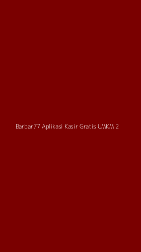 Tampilan Antarmuka Aplikasi Barbar77 Aplikasi Kasir Gratis Umkm - 2