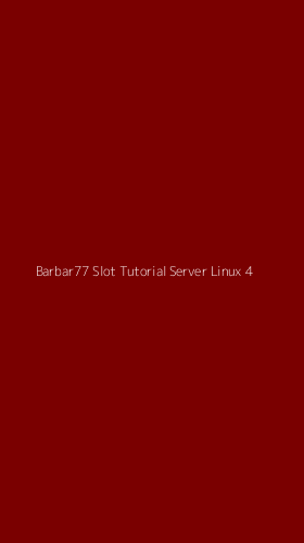 Tampilan Antarmuka Aplikasi Barbar77 Slot Tutorial Server Linux - 4