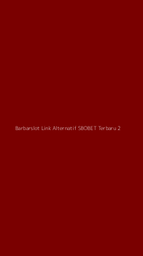 Tampilan Antarmuka Aplikasi Barbarslot Link Alternatif Sbobet Terbaru - 2