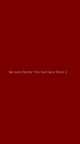 Tampilan Antarmuka Aplikasi Barcaslot Bandar Toto Slot Gacor Resmi - 2