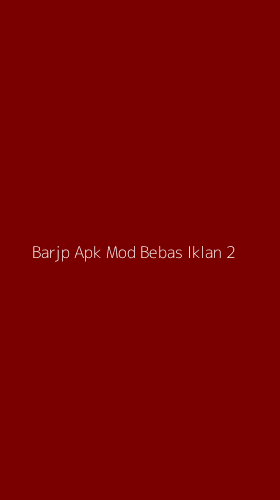 Tampilan Antarmuka Aplikasi Barjp Apk Mod Bebas Iklan - 2