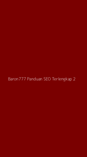 Tampilan Antarmuka Aplikasi Baron777 Panduan Seo Terlengkap - 2