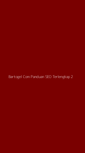 Tampilan Antarmuka Aplikasi Bartogel Com Panduan Seo Terlengkap - 2