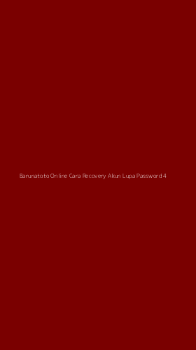 Tampilan Antarmuka Aplikasi Barunatoto Online Cara Recovery Akun Lupa Password - 4