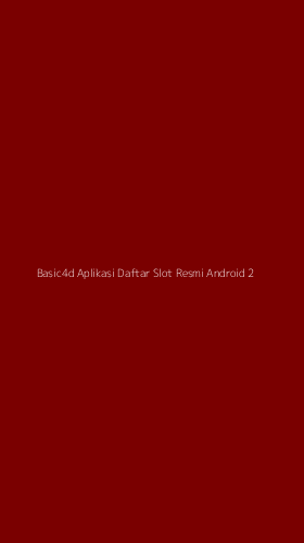 Tampilan Antarmuka Aplikasi Basic4d Aplikasi Daftar Slot Resmi Android - 2